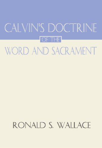 Beispielbild fr Calvin's Doctrine of the Word and Sacrament zum Verkauf von BooksRun