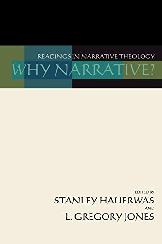 Beispielbild fr Why Narrative? Readings in Narrative Theology zum Verkauf von Ergodebooks