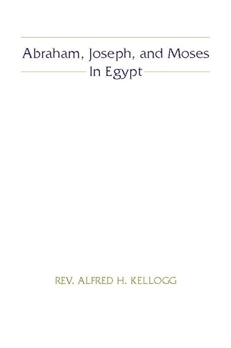 Beispielbild fr Abraham, Joseph, and Moses in Egypt: The Stone Lectures zum Verkauf von Windows Booksellers
