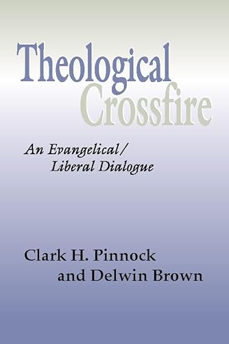 Theological Crossfire (9781579101053) by Pinnock, Clark H.; Brown, Delwin