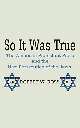 9781579101220: So It Was True: American Protestant Press & the Nazi Persecution of the Jews