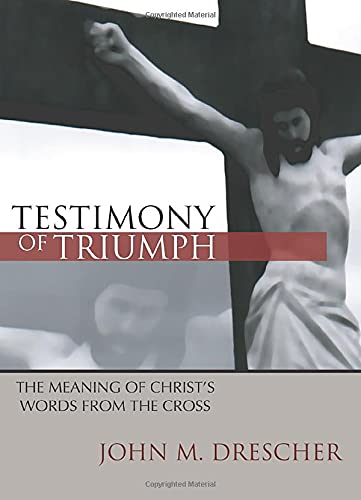 Beispielbild fr Testimony of Triumph: The Meaning of Christ's Words from the Cross zum Verkauf von Windows Booksellers