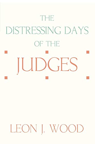 Beispielbild fr The Distressing Days of the Judges zum Verkauf von HPB Inc.