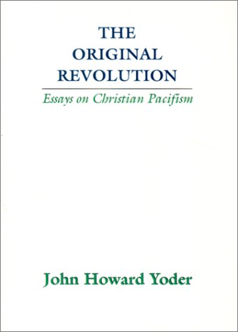 The Original Revolution (9781579101374) by Yoder, John Howard