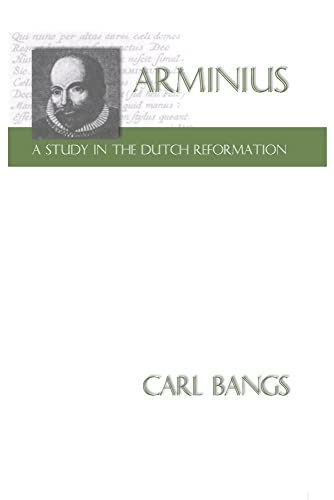 9781579101503: Arminius: A Study in the Dutch Reformation