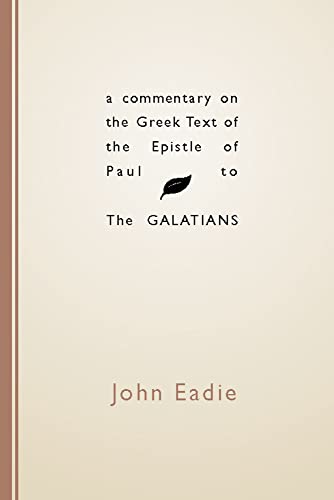 Stock image for A Commentary on the Greek Text of the Epistle of Paul to the Galatians for sale by Ocean Tango Books