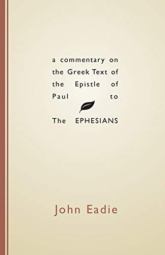 Beispielbild fr A Commentary on the Greek Text of the Epistle of Paul to the Ephesians zum Verkauf von Windows Booksellers
