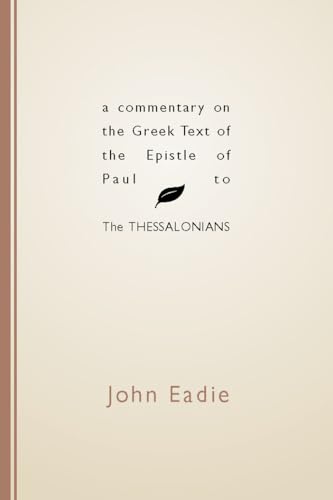 9781579101664: A Commentary on the Greek Text of the Epistle of Paul to the Thessalonians