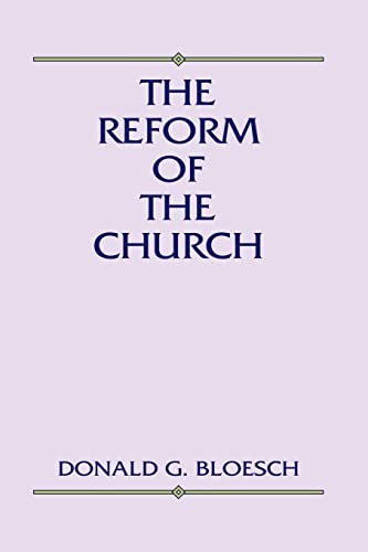 The Reform of the Church (9781579101749) by Bloesch, Donald G.