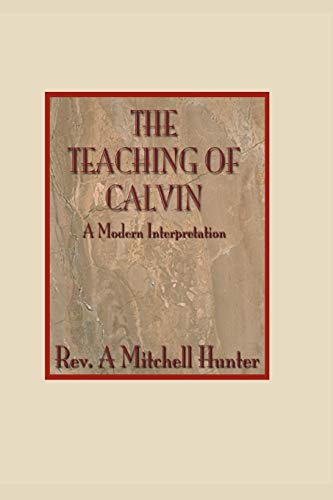 Stock image for Teachings of Calvin: A Modern Interpretation for sale by Chiron Media