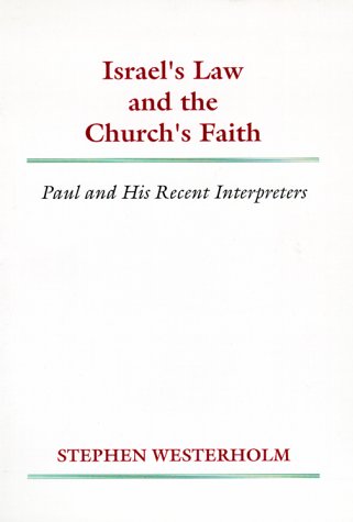 Stock image for Israel's Law and the Church's Faith : Paul and His Recent Interpreters for sale by Better World Books