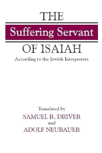 Imagen de archivo de The Suffering Servant of Isaiah: According to the Jewish Interpretations a la venta por BookHolders