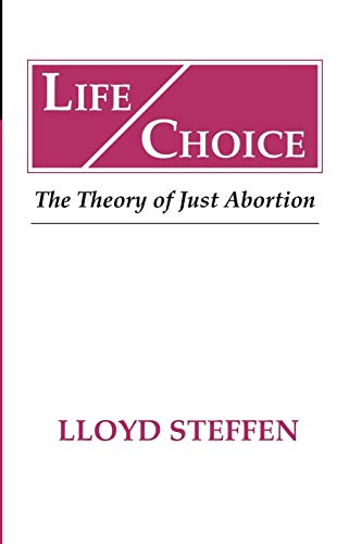 Imagen de archivo de Life Choice: the Theory of Just Abortion a la venta por Better World Books