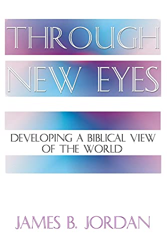 9781579102593: Through New Eyes: Developing a Biblical View of the World