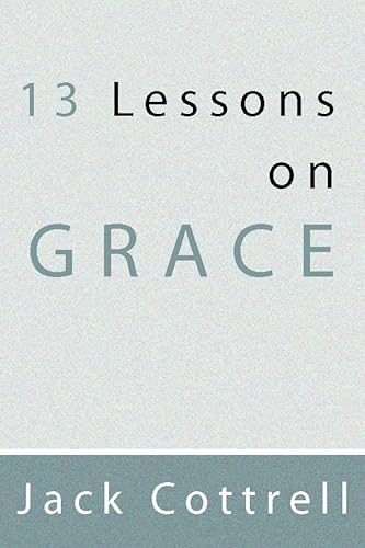 13 Lessons on Grace - Jack Cottrell