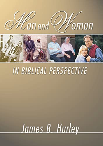 Man and Woman in Biblical Perspective: - James B. Hurley