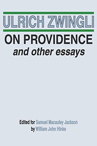 Beispielbild fr On Providence and Other Essays (Latin Works and Correspondence of Huldreich Zwingli) zum Verkauf von GF Books, Inc.