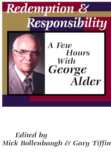 Imagen de archivo de Redemption and Responsibility: A Few Hours With George Alder a la venta por Lakeside Books