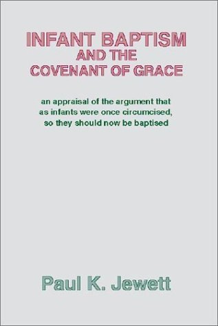 Imagen de archivo de Infant Baptism and the Covenant of Grace a la venta por Bulrushed Books