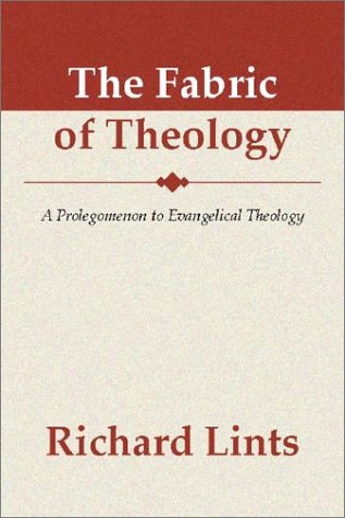 Beispielbild fr The Fabric of Theology: A Prolegomenon to Evangelical Theology zum Verkauf von Big Bill's Books