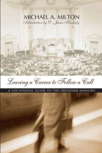 9781579103477: Leaving a Career to Follow a Call: A Vocational Guide to the Ordained Ministry: A Vocational Guide to the Ministry