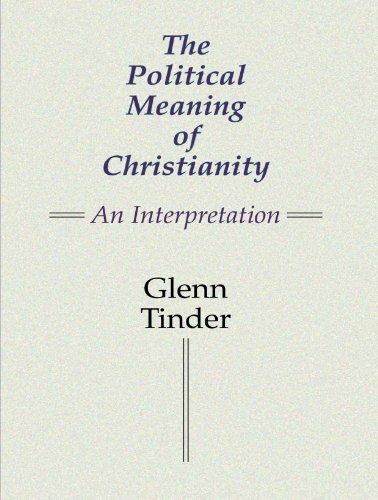 Beispielbild fr The Political Meaning of Christianity: An Interpretation zum Verkauf von Windows Booksellers