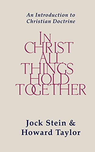 Beispielbild fr In Christ All Things Hold Together: An Introduction to Christian Doctrine zum Verkauf von Windows Booksellers