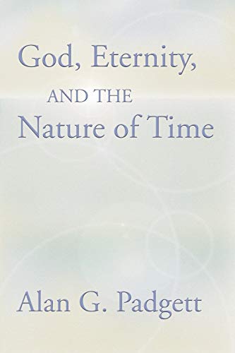 God, Eternity and the Nature of Time (9781579104627) by Padgett, Alan