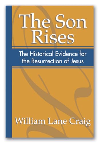 9781579104641: The Son Rises: Historical Evidence for the Resurrection of Jesus