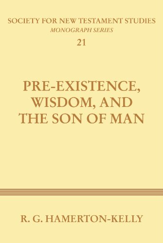 Beispielbild fr Pre-Existence, Wisdom, and the Son of Man: A Study of the Idea of Pre-Existence in the New Testament (Society for New Testament Studies) zum Verkauf von HPB-Red