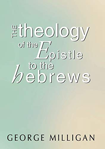 9781579105167: The Theology of the Epistle to the Hebrews