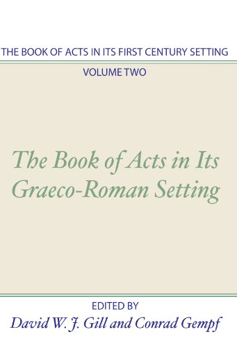 The Book of Acts in its First Century Setting, Volume 2 The Book of Acts in Its GraecoRoman Setting 02 - David W. J. Gill