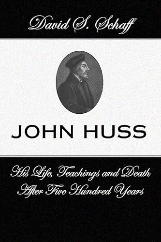 Beispielbild fr John Huss: is Life Teachings and Death After 500 Years zum Verkauf von Windows Booksellers