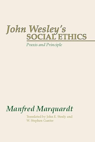 Beispielbild fr John Wesleys Social Ethics: Praxis and Principles zum Verkauf von Goodwill Books