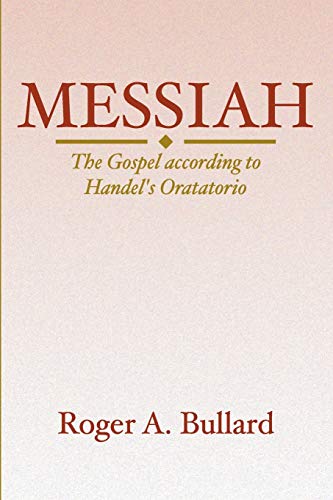 Beispielbild fr Messiah: The Gospel According to Handel's Oratorio zum Verkauf von Windows Booksellers