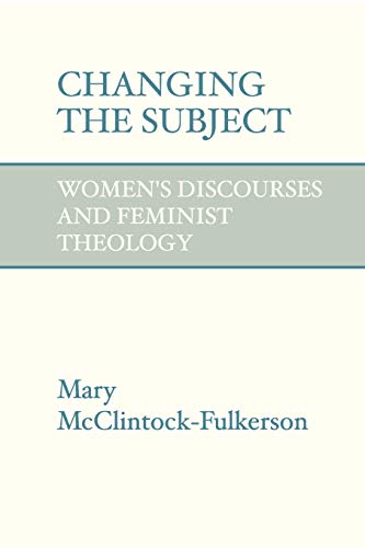 9781579105709: Changing the Subject: Women's Discourses and Feminist Theology