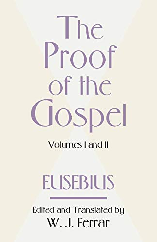 Beispielbild fr The Proof of the Gospel; Two Volumes in One zum Verkauf von Windows Booksellers