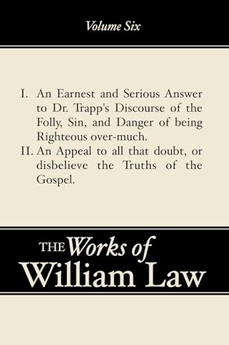 Stock image for An Earnest and Serious Answer to Dr. Trapp's Discourse; An Appeal to All Who Doubt the Truths of the Gospel (Works of William Law volume 6) for sale by Eighth Day Books, LLC