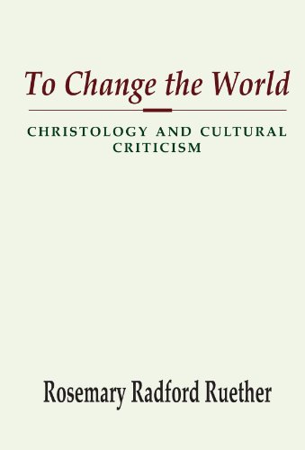 9781579106461: To Change the World: Christology and Cultural Criticism