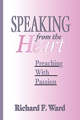 Beispielbild fr Speaking from the Heart: Preaching With Passion zum Verkauf von BooksRun