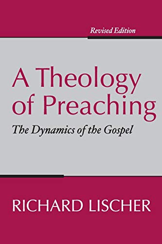 Stock image for A Theology of Preaching: The Dynamics of the Gospel for sale by Half Price Books Inc.