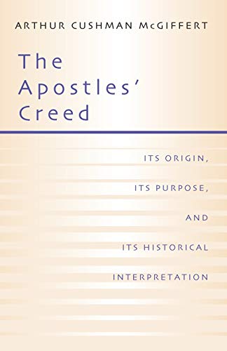 9781579106652: The Apostles' Creed: Its Origin, Its Purpose, and Its Historical Interpretation