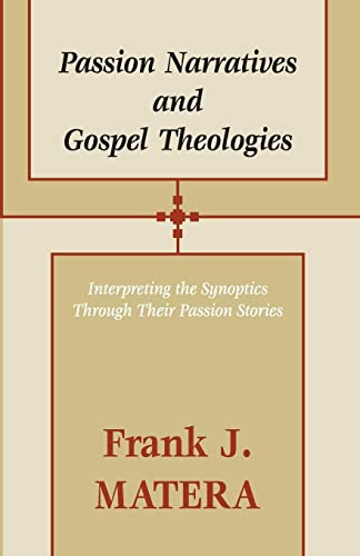 Beispielbild fr Passion Narratives and Gospel Theologies : Interpreting the Synoptics Through Their Passion Stories zum Verkauf von Better World Books