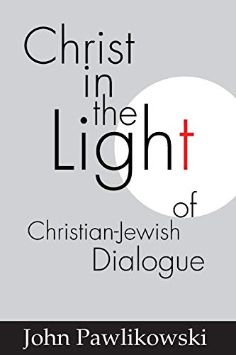 9781579107260: Christ in the Light of the Christian-Jewish Dialogue (Studies in Judaism and Christianity)