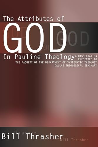 The Attributes of God in Pauline Theology (9781579107369) by Thrasher, Bill