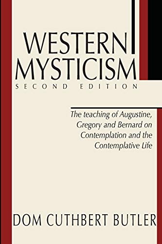 Beispielbild fr Western Mysticism; Second Edition with Afterthoughts: The Teaching of Augustine, Gregory and Bernard on Contemplation and the Contemplative Life zum Verkauf von Windows Booksellers