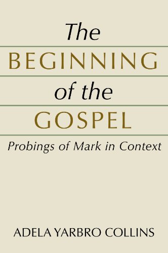 Imagen de archivo de The Beginning of the Gospel : Probings of Mark in Context a la venta por Better World Books: West