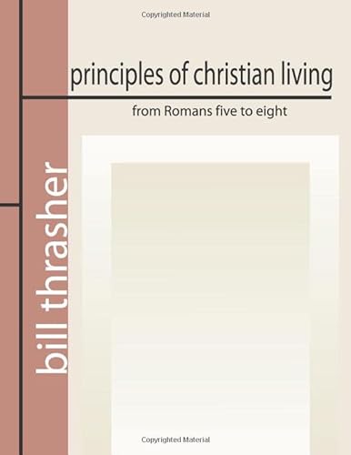 Stock image for Principles of Christian Living from Romans Five to Eight for sale by Windows Booksellers