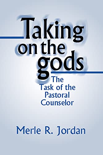

Taking on the Gods : The Task of the Pastoral Counselor