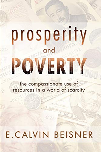 Beispielbild fr Prosperity and Poverty: The Compassionate Use of Resources in a World of Scarcity zum Verkauf von Windows Booksellers